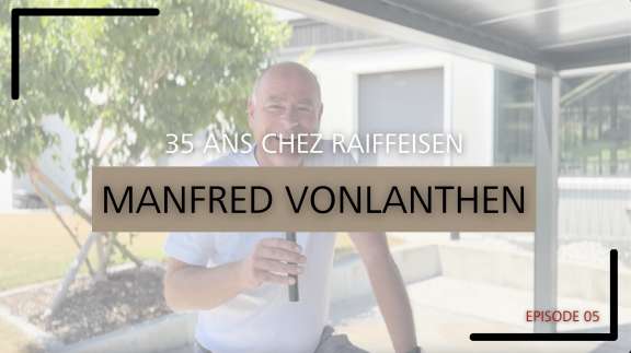 Merci Manfred pour ton engagement auprès du groupe Raiffeisen depuis 35 ans !
